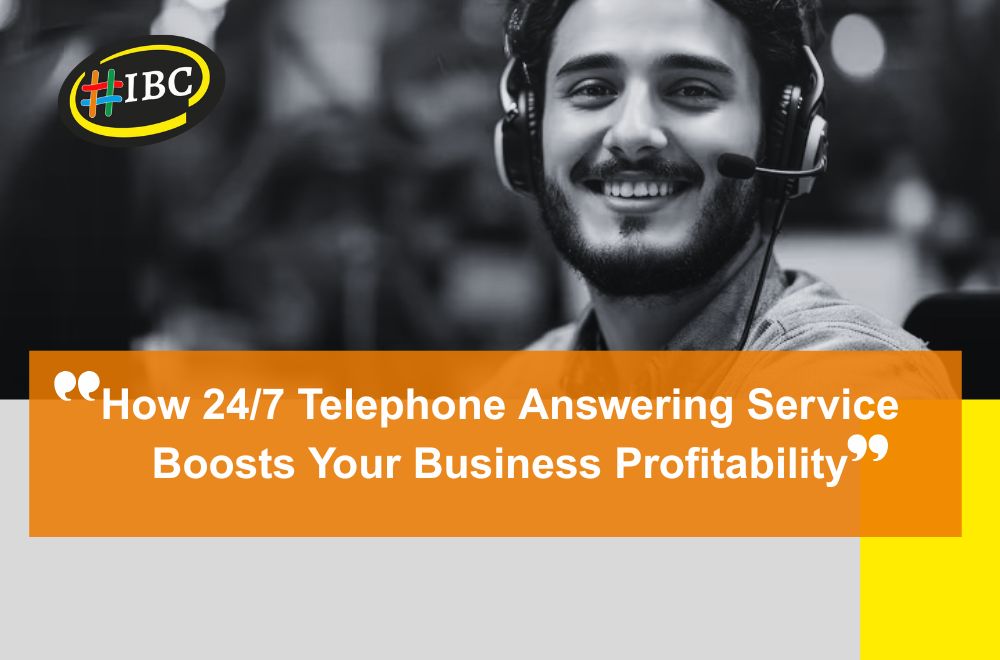 How 247 Telephone Answering Service Boosts Your Business Profitability
